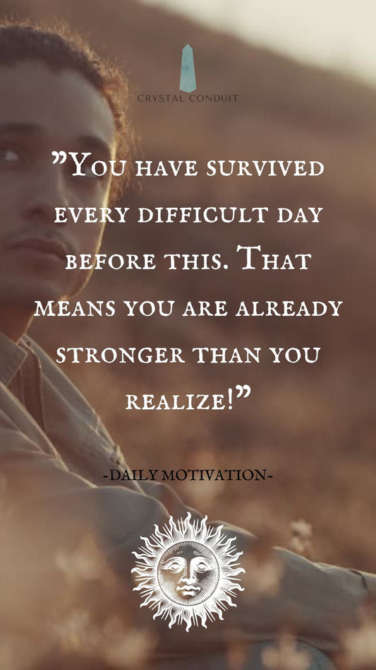 You Have Survived Every Difficult Day—That Means You Are Stronger Than You Realize- Spiritual Motivation